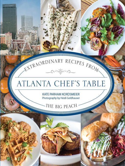Title details for Atlanta Chef's Table by Kate Parham Kordsmeier - Available